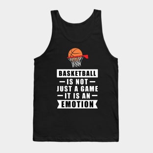 Basketball Is Not Just A Game, It Is An Emotion Tank Top